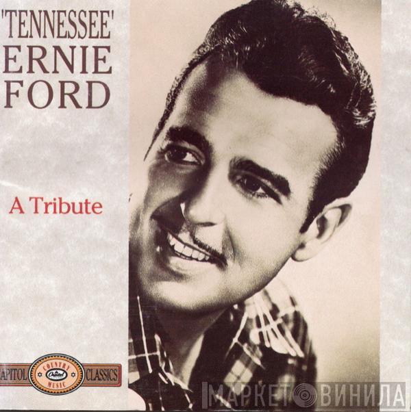 Tennessee Ernie Ford - A Tribute