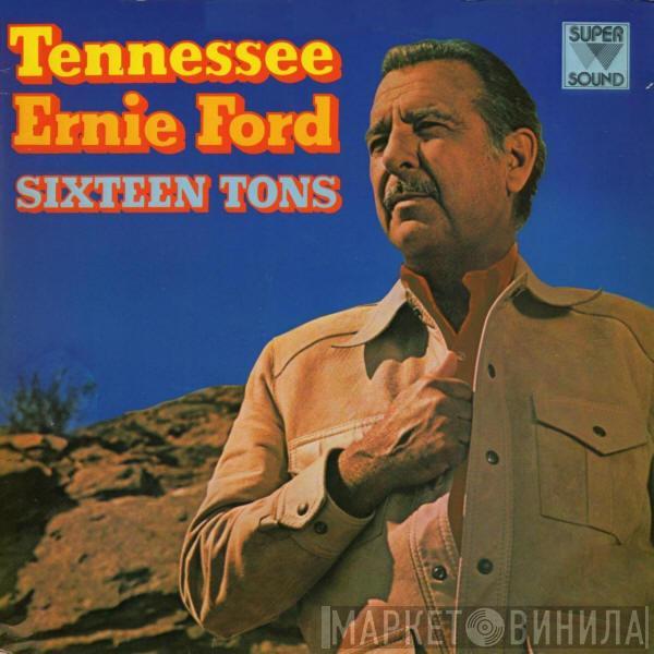 Tennessee Ernie Ford - Sixteen Tons