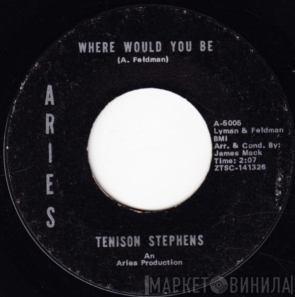 Tennyson Stephens - Where Would You Be