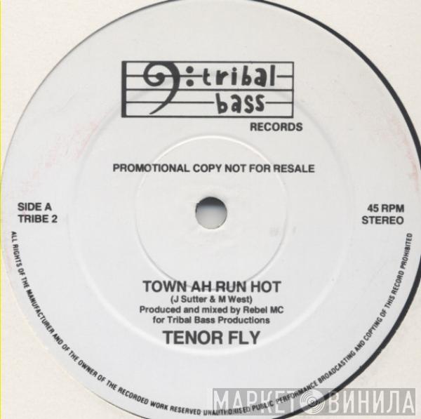 Tenor Fly - Town Ah Run Hot