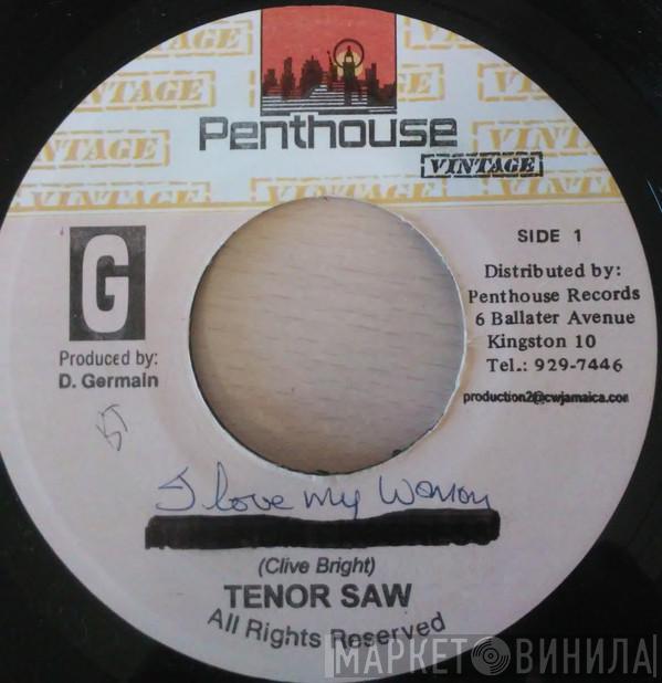 Tenor Saw - I Love My Woman