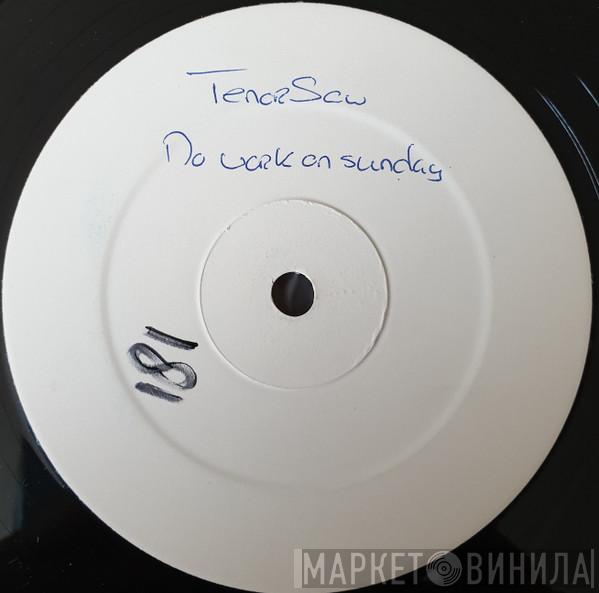 Tenor Saw - No Work On Sunday