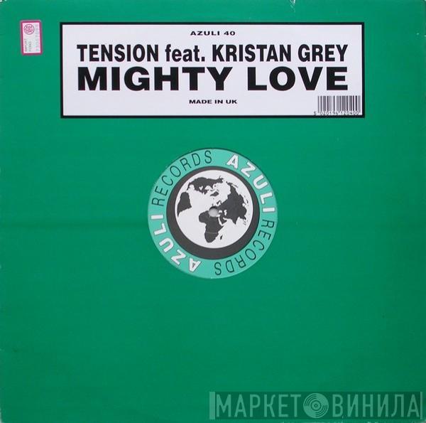 Tension, Kristan Grey - Mighty Love