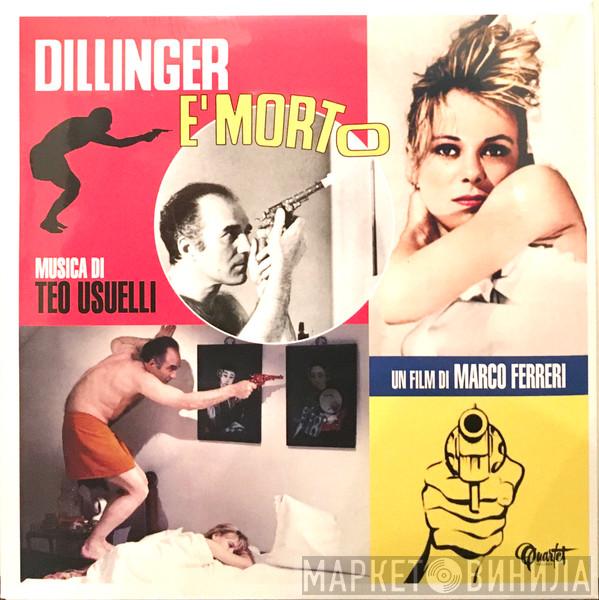 Teo Usuelli - Dillinger E' Morto