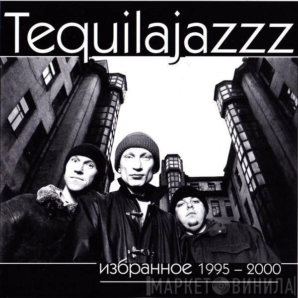 Tequilajazzz - Избранное 1995-2000