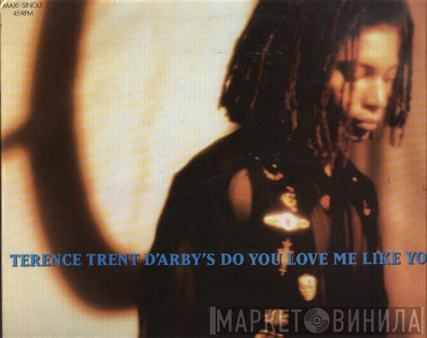 Terence Trent D'Arby - Do You Love Me Like You Say?