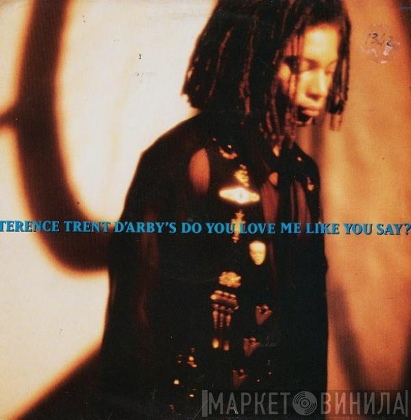 Terence Trent D'Arby - Do You Love Me Like You Say?