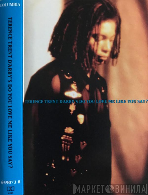 Terence Trent D'Arby - Do You Love Me Like You Say?