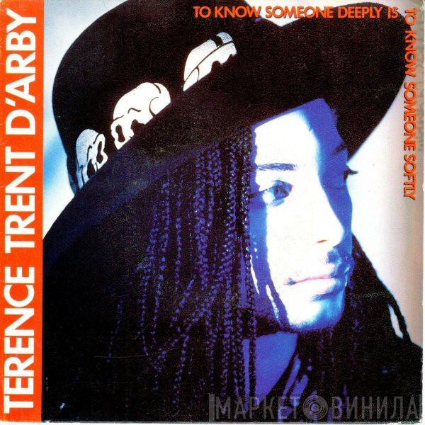 Terence Trent D'Arby - To Know Someone Deeply Is To Know Someone Softly