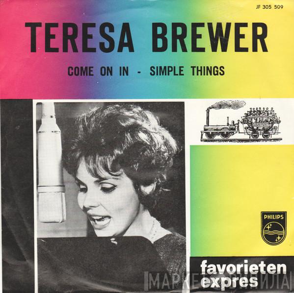  Teresa Brewer  - Come On In / Something Simple