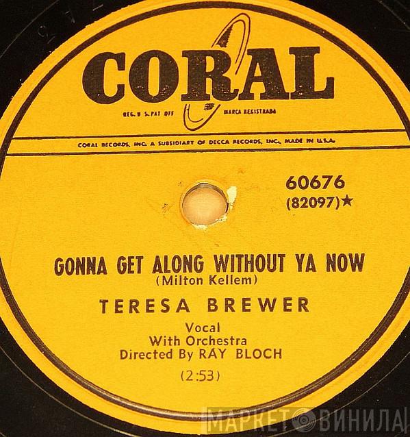  Teresa Brewer  - Gonna Get Along Without Ya Now / Roll Them Roly Boly Eyes