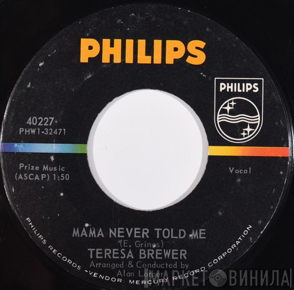  Teresa Brewer  - Mama Never Told Me / Dern Ya