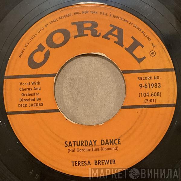  Teresa Brewer  - Saturday  Dance / I Think The World Of You