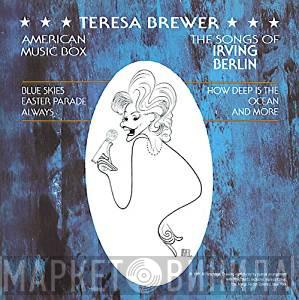  Teresa Brewer  - American Music Box Vol. 1 - The Songs Of Irving Berlin
