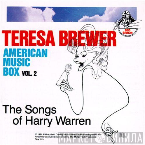  Teresa Brewer  - American Music Box Vol. 2: The Songs Of Harry Warren