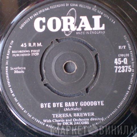  Teresa Brewer  - Bye Bye Baby, Goodbye