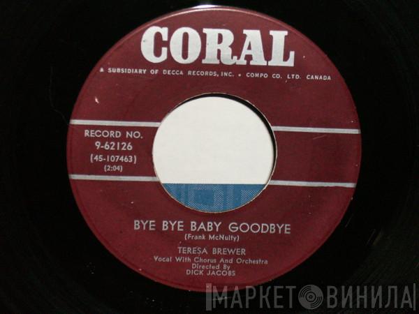  Teresa Brewer  - Bye Bye Baby Goodbye
