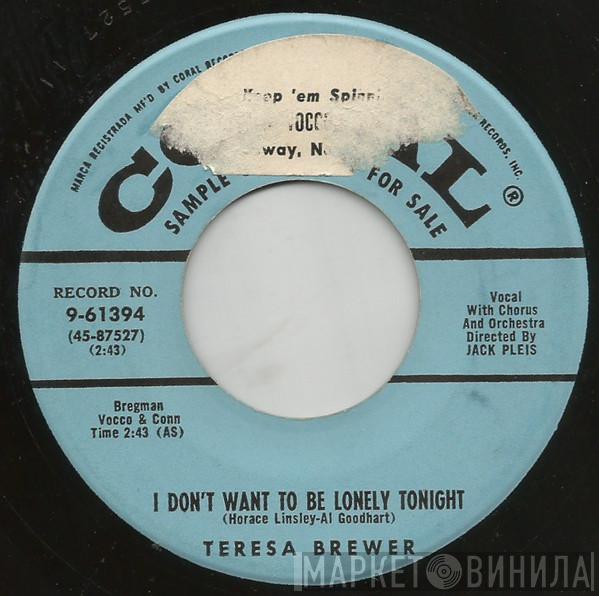  Teresa Brewer  - I Don't Want To Be Lonely Tonight