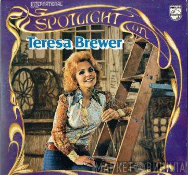 Teresa Brewer - Spotlight On Teresa Brewer