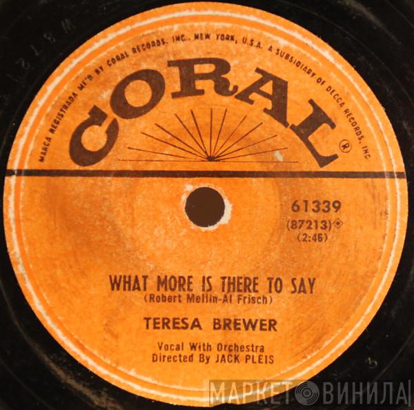  Teresa Brewer  - What More Is There To Say
