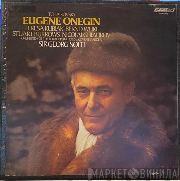 , Teresa Kubiak , Bernd Weikl , Stuart Burrows , Nicolai Ghiaurov , Orchestra Of The Royal Opera House, Covent Garden  Georg Solti  - Eugene Onegin