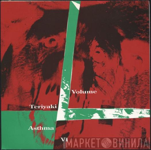  - Teriyaki Asthma Volume VI