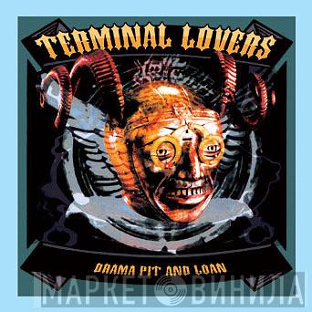 Terminal Lovers - Drama Pit And Loan