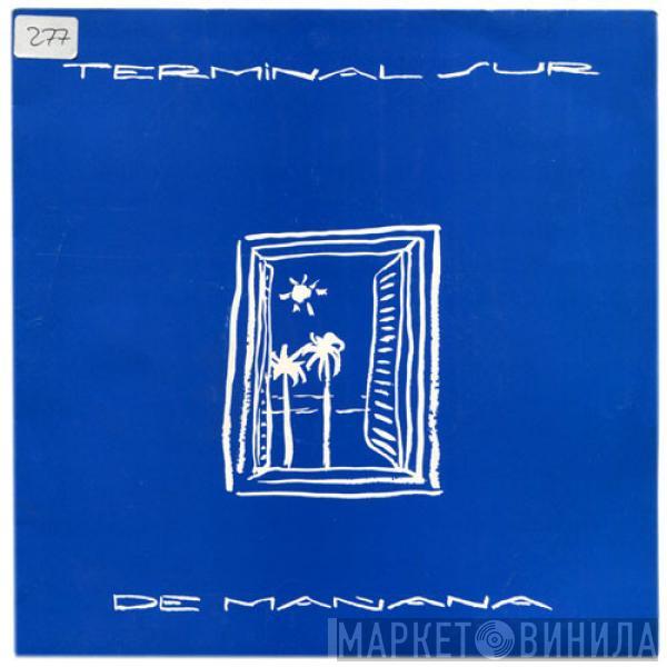 Terminal Sur - De Mañana