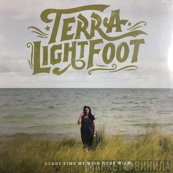 Terra Lightfoot - Every Time My Mind Runs Wild