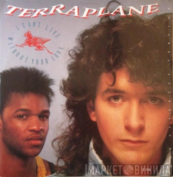 Terraplane - I Can't Live Without Your Love