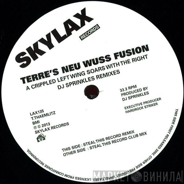 Terre's Neu Wuss Fusion - A Crippled Left Wing Soars With The Right - DJ Sprinkles Remixes
