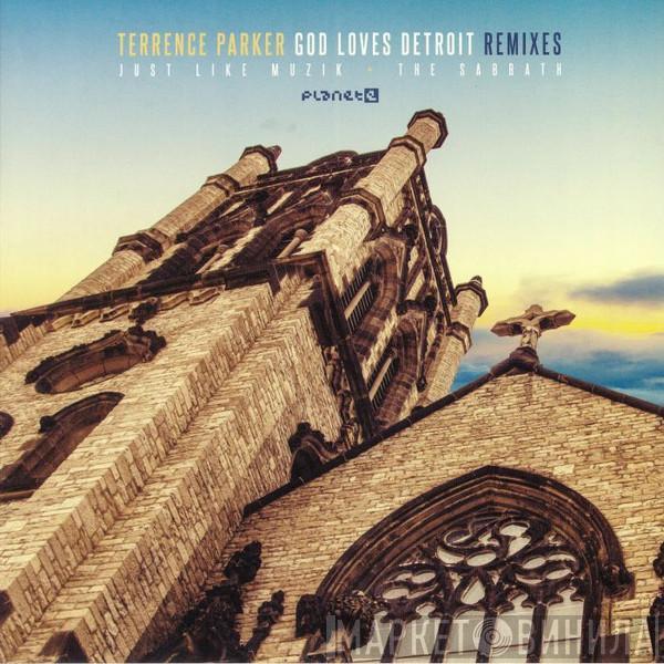 Terrence Parker - God Loves Detroit Remixes