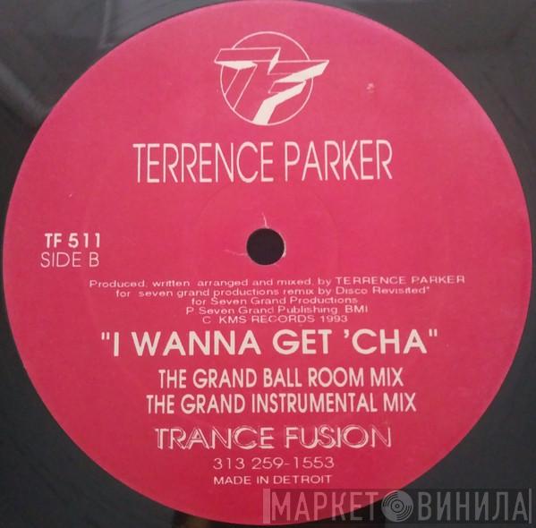 Terrence Parker - I Wanna Get 'Cha