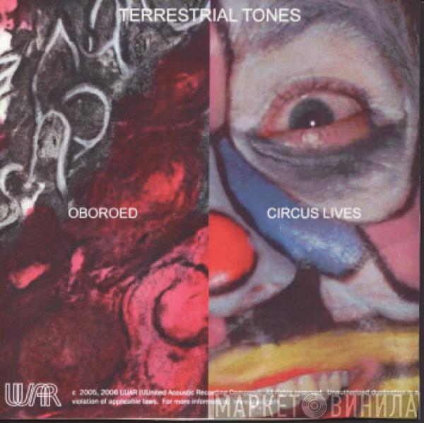 Terrestrial Tones - Oboroed / Circus Lives