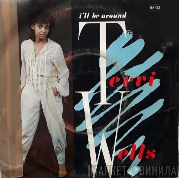  Terri Wells  - I'll Be Around