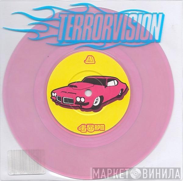 Terrorvision - D'Ya Wanna Go Faster?