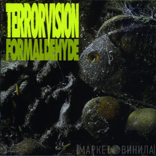  Terrorvision  - Formaldehyde