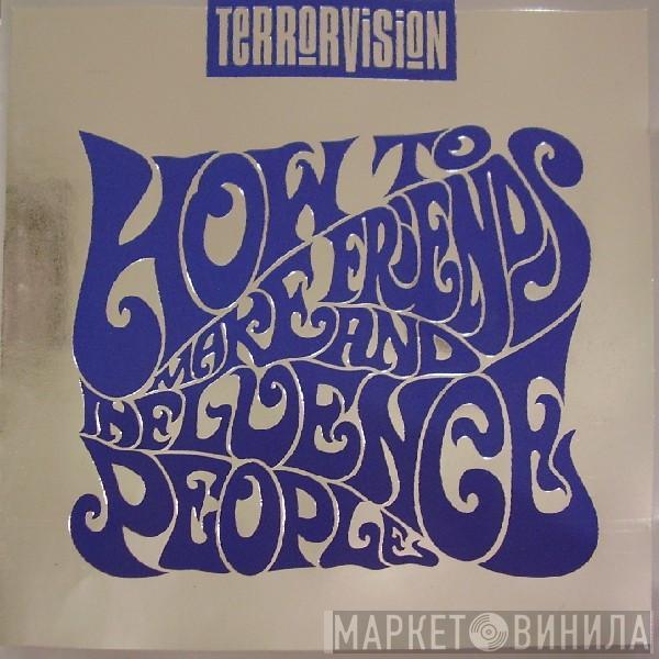 Terrorvision - How To Make Friends And Influence People