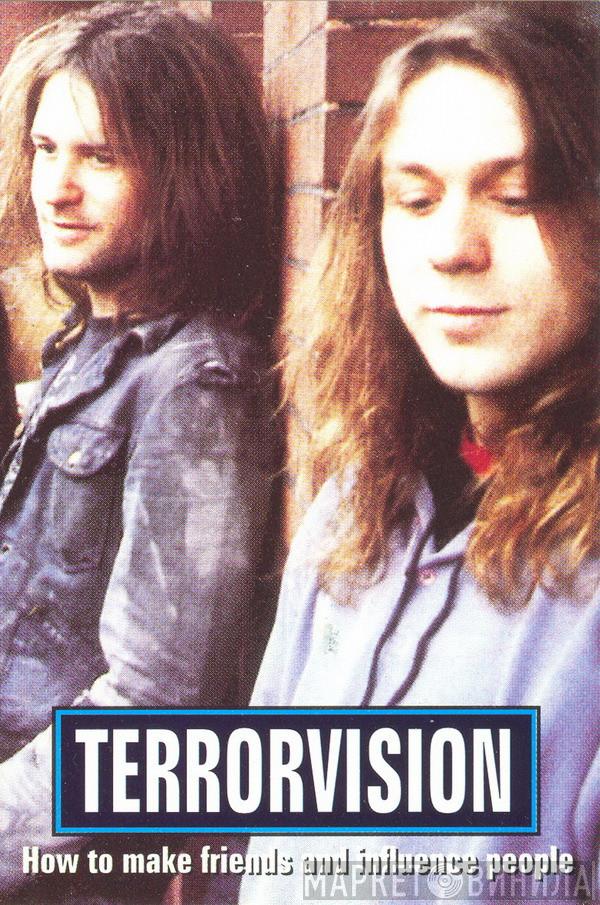  Terrorvision  - How To Make Friends And Influence People