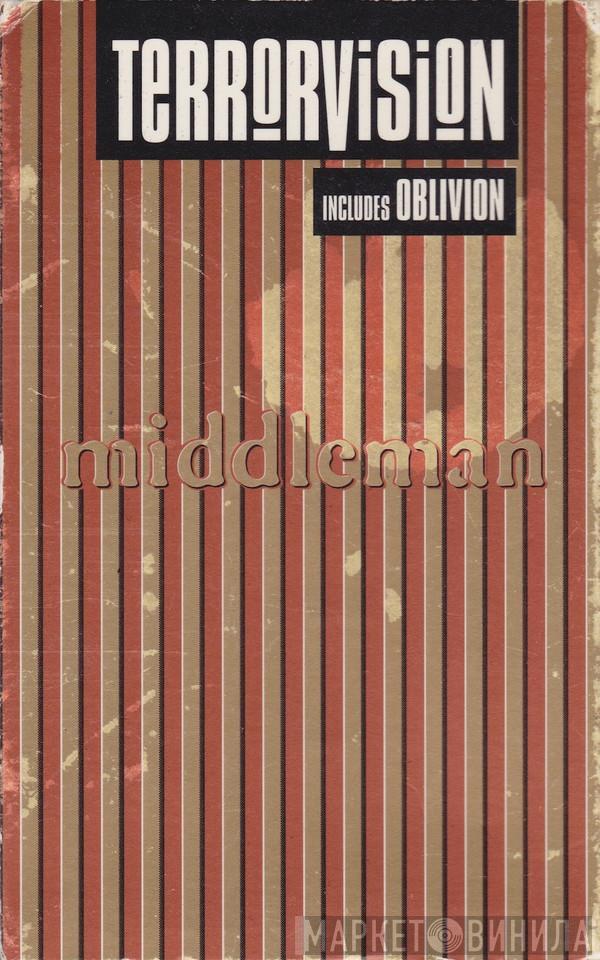 Terrorvision - Middleman