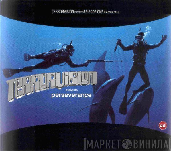 Terrorvision - Perseverance
