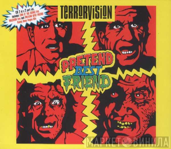  Terrorvision  - Pretend Best Friend