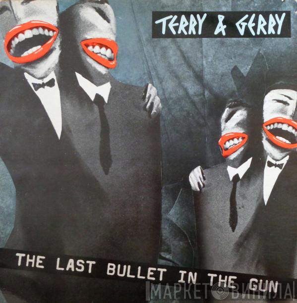 Terry And Gerry - The Last Bullet In The Gun