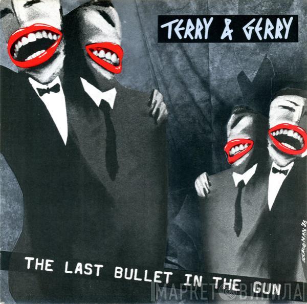 Terry And Gerry - The Last Bullet In The Gun