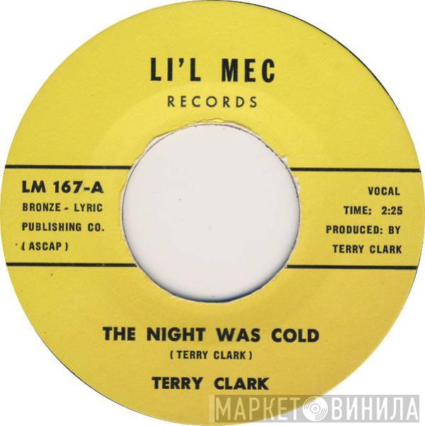 Terry Clark  - The Night Was Cold / No I Won't Cry