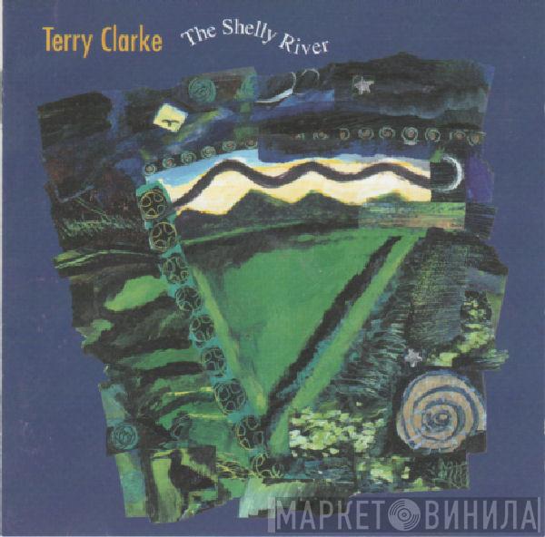 Terry Clarke  - The Shelly River