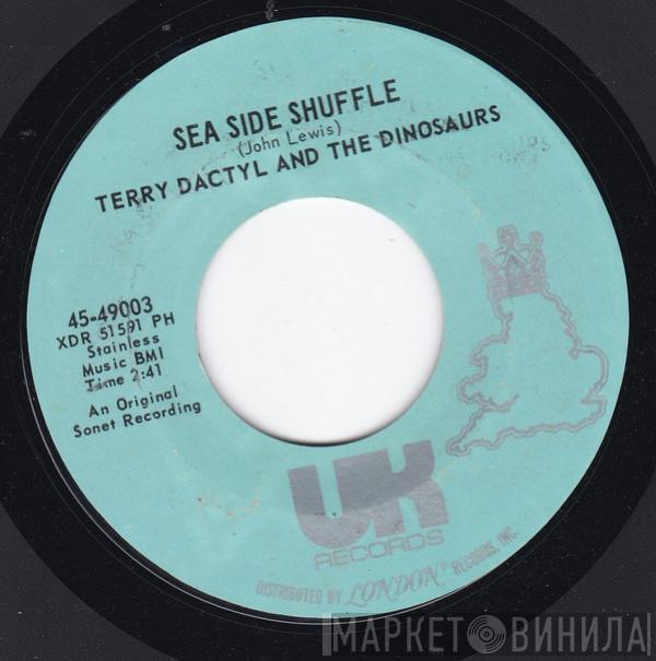  Terry Dactyl And The Dinosaurs  - Sea Side Shuffle / Ball And Chain