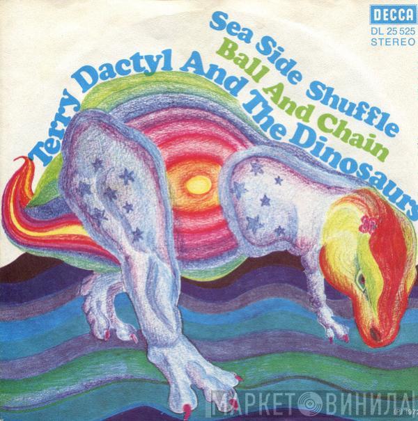 Terry Dactyl And The Dinosaurs - Sea Side Shuffle / Ball And Chain