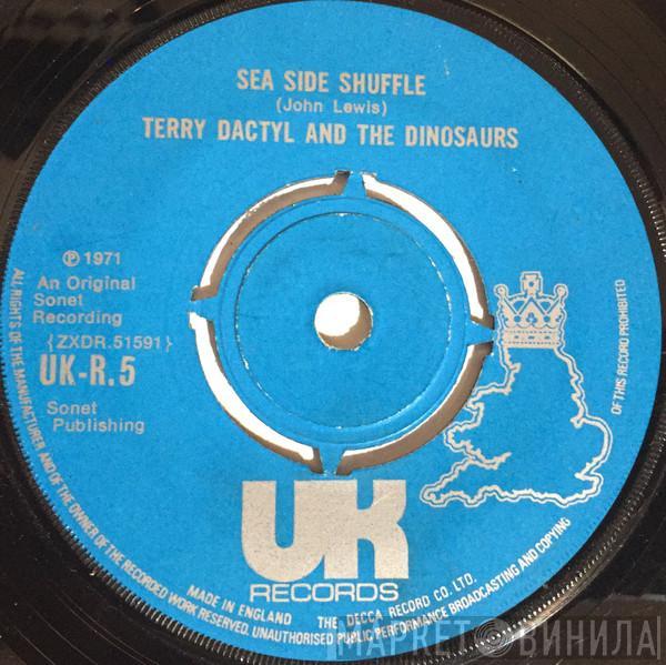 Terry Dactyl And The Dinosaurs - Sea Side Shuffle / Ball And Chain