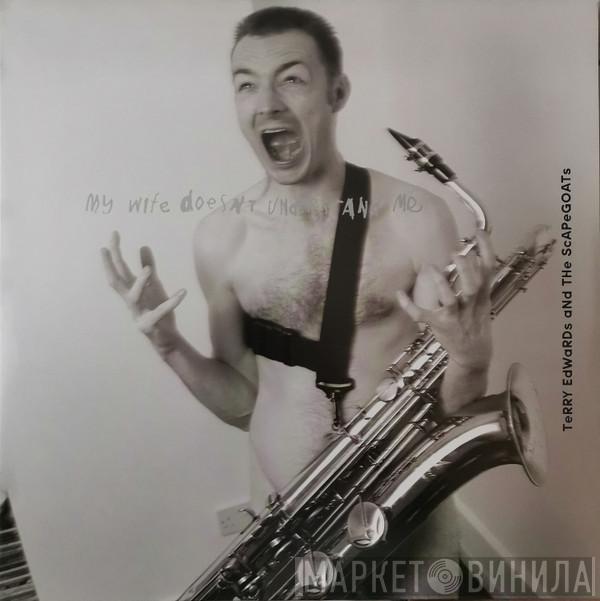 Terry Edwards & The Scapegoats - My Wife Doesn't Understand Me